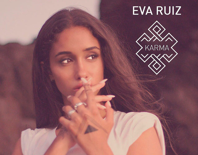 Eva Ruiz vuelve con 'Karma', nuevo single y vídeo Eva Ruiz vuelve con 'Karma', nuevo single y vídeo
