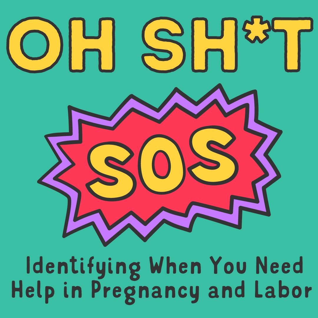 Oh Sh*t: Cómo identificar cuándo se necesita ayuda en el embarazo y el parto