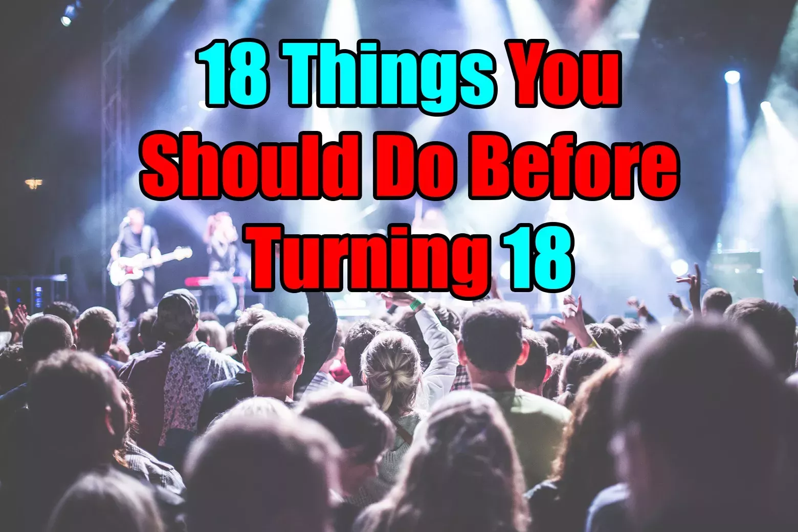 18 cosas que hacer antes de cumplir 18 años